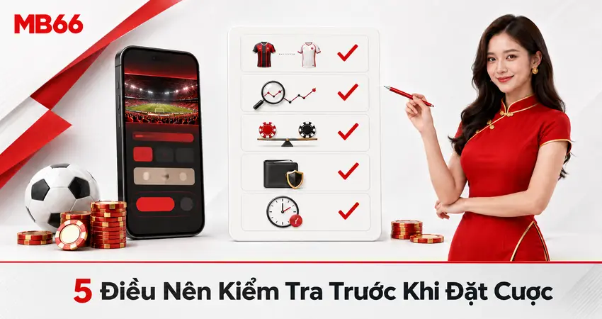 5 điều nên kiểm tra trước khi đặt cược tại MB66